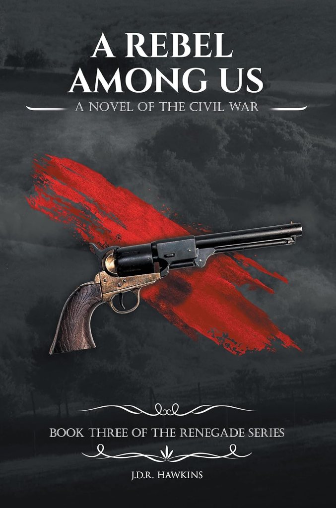 A Rebel Among Us: A Novel of the Civil War